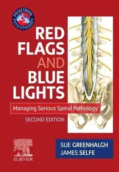 Red Flags and Blue Lights. Managing Serious Spinal Pathology, Paperback/James Selfe