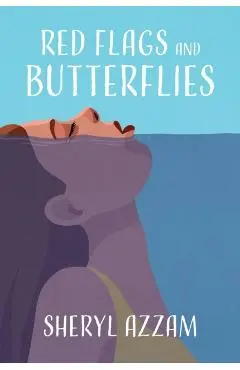 Red Flags and Butterflies - Sheryl Azzam