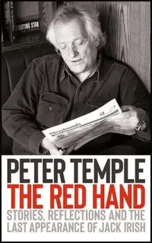 Red Hand. Stories, reflections and the last appearance of Jack Irish, Paperback/Peter Temple