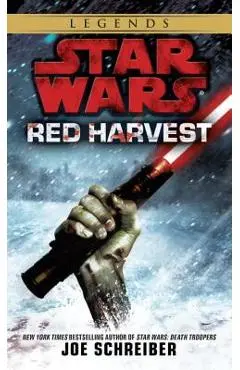 Red Harvest: Star Wars Legends - Joe Schreiber