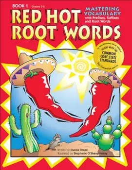 Red Hot Root Words Book 1: Mastering Vocabulary with Prefixes, Suffixes and Root Words; Grades 3-5, Paperback/Dianne Draze