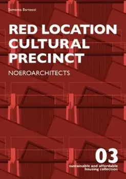 Red Location Cultural Precinct. Noeroarchitects, Paperback/Samanta Bartocci