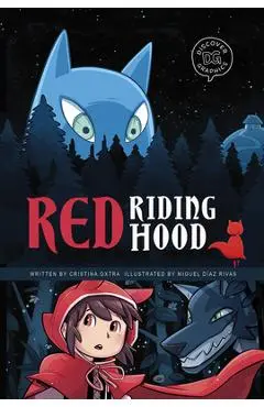 Red Riding Hood: A Discover Graphics Fairy Tale - Cristina Oxtra