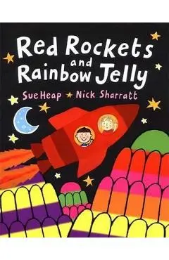 Red Rockets and Rainbow Jelly - Nick Sharratt