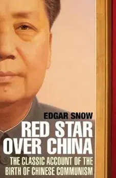 Red Star Over China. The Classic Account of the Birth of Chinese Communism, Paperback/Edgar Snow
