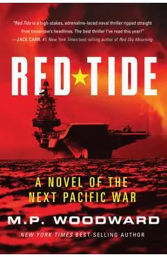 Red Tide: A Novel of the Next Pacific War - M. P. Woodward