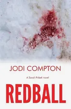 Redball: A Sarah Pribek novel, Paperback/Jodi Compton