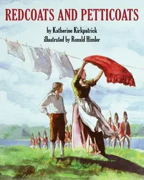 Redcoats and Petticoats, Paperback/Ronald Himler