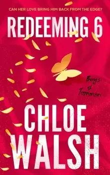 Redeeming 6. Epic, emotional and addictive romance from the TikTok phenomenon, Paperback/Chloe Walsh