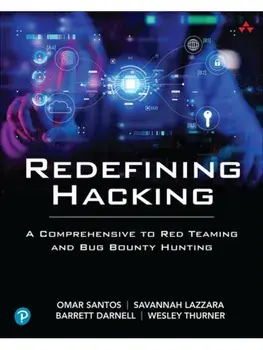 Redefining Hacking. A Comprehensive Guide to Red Teaming and Bug Bounty Hunting in an AI-driven World, Paperback/Wesley Thurner