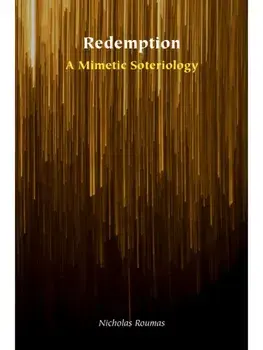 Redemption. A Mimetic Soteriology, New ed, Paperback/Nicholas Roumas