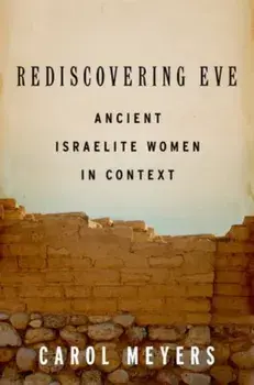 Rediscovering Eve: Ancient Israelite Women in Context, Paperback/Carol Meyers