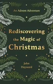 Rediscovering the Magic of Christmas. An Advent Adventure from Genesis to Revelation, Hardback/***