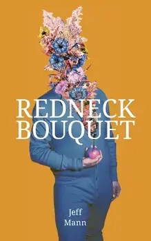 Redneck Bouquet, Paperback/Jeff Mann