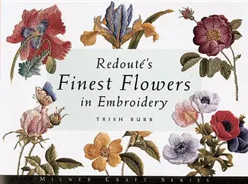 Redout's Finest Flowers in Embroidery, Paperback/Trish Burr