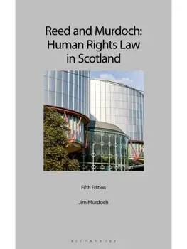 Reed and Murdoch: Human Rights Law in Scotland. 5 ed, Paperback/Jim L (University of Glasgow) Murdoch
