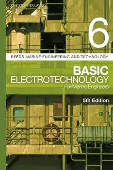 Reeds Vol 6: Basic Electrotechnology for Marine Engineers, Paperback/Christopher Lavers