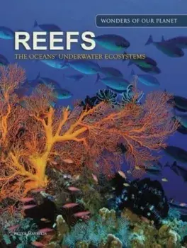 Reefs. The Oceans' Underwater Ecosystems, Hardback/***