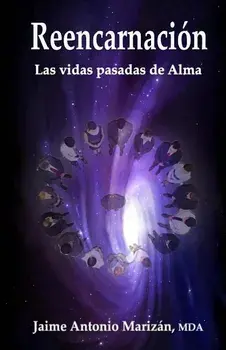 Reencarnacin: Las vidas pasadas de Alma, Paperback/Jaime Antonio Marizan