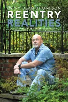 Reentry Realities: A Survival Guide for Reintegration, Paperback/Larry Dean Thompson
