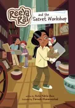 Reeya Rai and the Secret Workshop, Paperback/Anita Nahta Amin