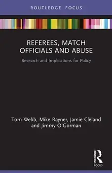 Referees, Match Officials and Abuse. Research and Implications for Policy, Paperback/Jimmy O'Gorman
