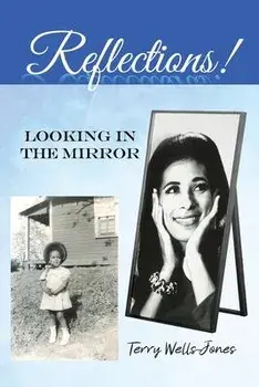 Reflections!: Looking in the Mirror, Paperback/Terry Wells-Jones