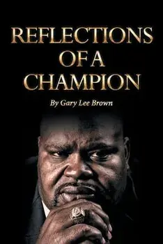 Reflections of a Champion, Paperback/Gary Lee Brown