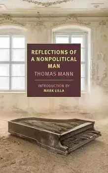 Reflections of a Nonpolitical Man, Paperback/Thomas Mann