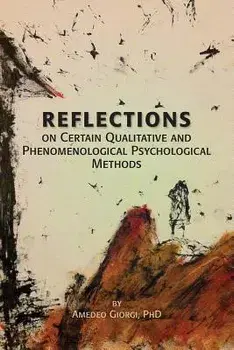 Reflections on Certain Qualitative and Phenomenological Psychological Methods, Paperback/Amedeo Giorgi