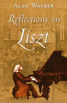 Reflections on Liszt, Paperback/Alan Walker