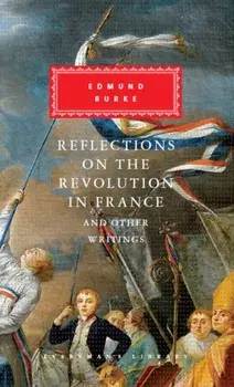 Reflections on The Revolution in France And Other Writings, Hardback/Edmund Burke