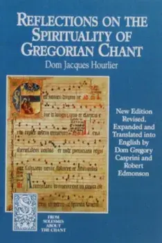 Reflections on the Spirituality of Gregorian Chant, Paperback/Solesmes