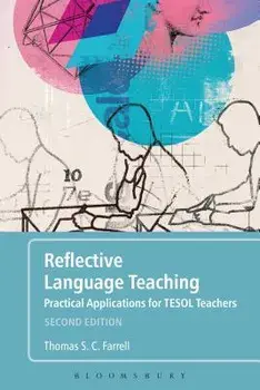 Reflective Language Teaching: Practical Applications for Tesol Teachers, Paperback/Thomas S. C. Farrell