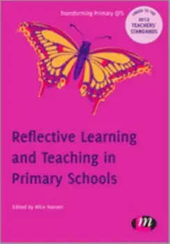 Reflective Learning and Teaching in Primary Schools, Hardback/***