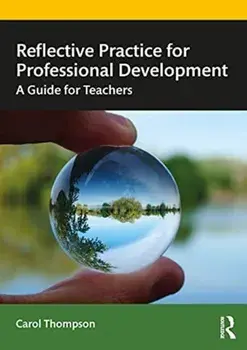 Reflective Practice for Professional Development. A Guide for Teachers, Paperback/***
