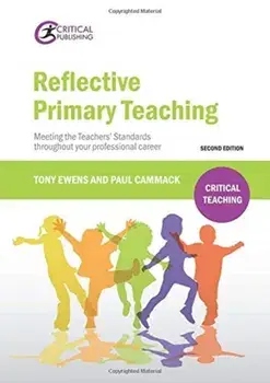 Reflective Primary Teaching. Meeting the Teachers' Standards throughout your professional career, Paperback/Paul Cammack