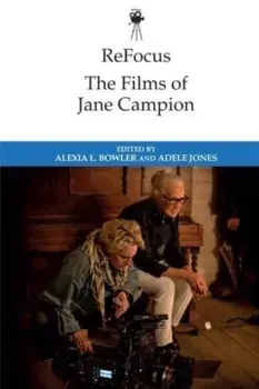ReFocus: The Films of Jane Campion, Paperback/***