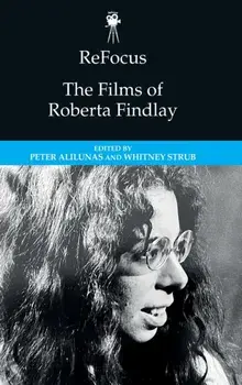 Refocus: the Films of Roberta Findlay, Hardback/Whitney Strub