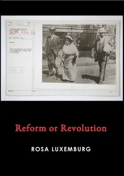 Reform or Revolution, Paperback/Rosa Luxemburg