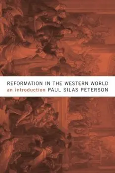 Reformation in the Western World. An Introduction, Paperback/Paul Silas Peterson