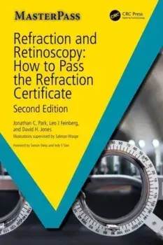 Refraction and Retinoscopy. How to Pass the Refraction Certificate, 2 ed, Paperback/Leo (University of Keele, UK) Feinberg
