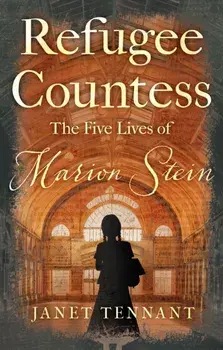 Refugee Countess. The Five Lives of Marion Stein, Paperback/Janet Tennant