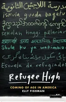 Refugee High. Coming of Age in America, Paperback/Elly Fishman