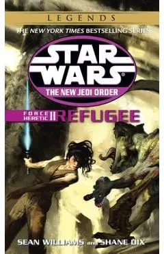 Refugee: Star Wars Legends (the New Jedi Order: Force Heretic, Book II) - Sean Williams