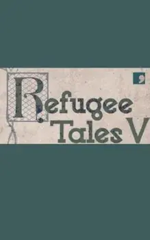 Refugee Tales V, Paperback/***