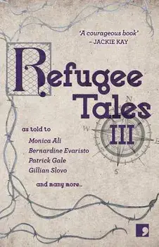 Refugee Tales: Volume III, Paperback/Patrick Gale