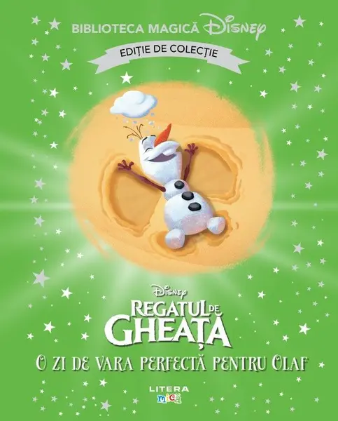 Regatul de gheata. O zi de vara perfecta pentru Olaf. Disney. Biblioteca magica. Editie de colectie