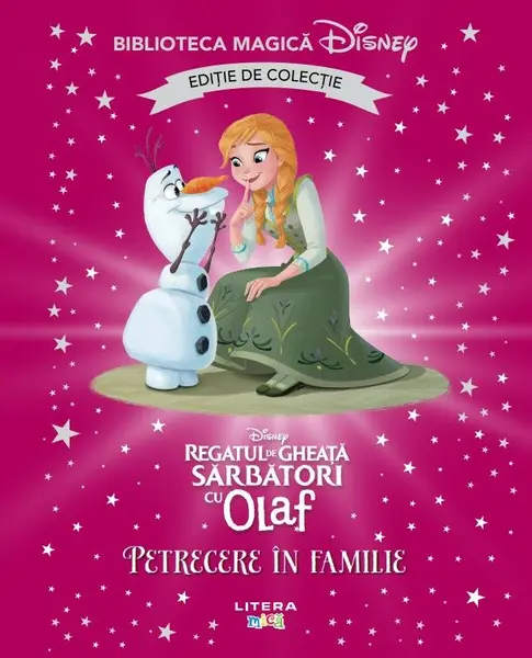 Regatul de gheata. Sarbatori cu Olaf. Petrecere in familie. Disney. Biblioteca magica. Editie de colectie