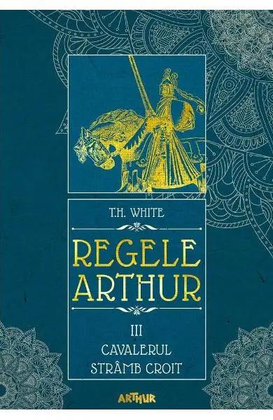 Regele Arthur 3: Cavalerul strâmb croit